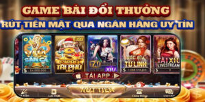 Game bài đổi thưởng qua ngân hàng là gì 